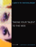Taking Your Talent to the Web A Guide for the Transitioning Designer cover