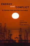Energy and Conflict in Central Asia and the Caucasus cover