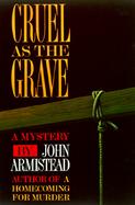 Cruel as the Grave: John Armistead cover