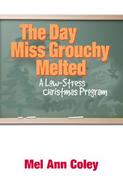 The Day Miss Grouchy Melted A Low-Stress Christmas Program cover