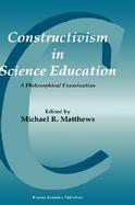 Constructivism in Science Education A Philosophical Examination cover