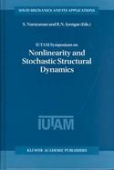 Iutam Symposium on Nonlinearity and Stochastic Structural Dynamics Proceedings of the Iutam Symposium Held in Madras, Chennai, India 4-8 January 1999 cover