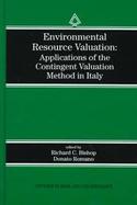 Environmental Resource Valuation Applications of the Contingent Valuation Method in Italy cover