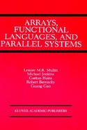 Arrays, Functional Languages, and Parallel Systems cover