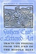 Fishers' Craft and Lettered Art Tracts on Fishing from the End of the Middle Ages cover
