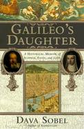 Galileo's Daughter A Historic Memoir of Science, Faith and Love cover