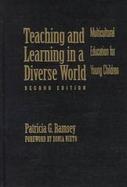 Teaching And Learning In A Diverse World Multicultural Education For Young Children cover