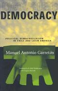 Incomplete Democracy Political Democratization in Chile and Latin America cover