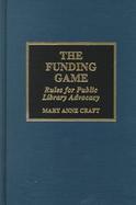 The Funding Game Rules for Public Library Advocacy cover