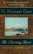 The Morning River: A Novel of the Great Missouri Wilderness in 1825 cover
