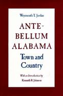 Ante-Bellum Alabama Town and Country cover