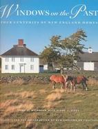 Windows on the Past: Four Centuries of New England Homes cover