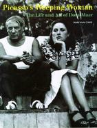Picasso's Weeping Woman: The Life and Art of Dora Maar cover