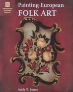 Painting European Folk Art cover