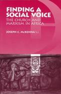 Finding a Social Voice The Church and Marxism in Africa cover