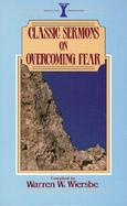 Classic Sermons on Overcoming Fear cover