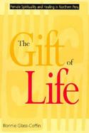 The Gift of Life Female Spirituality and Healing in Northern Peru cover