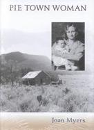 Pie Town Woman The Hard Life and Good Times of a New Mexico Homesteader cover