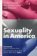 Sexuality in America Understanding Our Sexual Values and Behavior cover