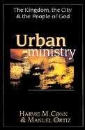 Urban Ministry The Kingdom, the City, & the People of God cover