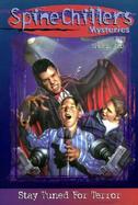 Stay Tuned for Terror (Spinechillers Mysteries , No 10) cover