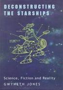 Deconstructing the Starships Science, Fiction and Reality cover