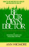 Be Your Own Doctor cover