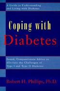 Coping with Diabetes: Sound Compassionate Advice to Alleviate the Challenges of Type I and Type II Diabetes cover