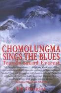 Chomolungma Sings the Blues Travels Round Everest cover