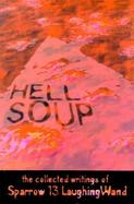 Hell Soup The Collected Writings of Sparrow 13 Laughingwand cover
