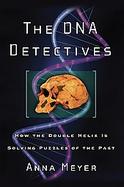 The DNA Detectives: How the Double Helix Is Solving Puzzles of the Past cover
