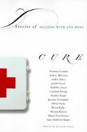 Cure Stories of Healing the Mind and Body cover