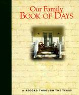 Our Family Book of Days: A Record Through the Years cover