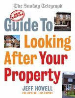The Sunday Telegraph Guide to Looking After Your Property Everything You Need to Know About Maintaining Your Home cover