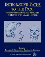 Integrative Paths to the Past Paleoanthropological Advances in Honor of F. Clark Howell cover