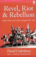 Revel, Riot and Rebellion Popular Politics and Culture in England, 1603-1660 cover