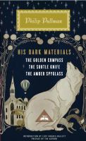 His Dark Materials : The Golden Compass, the Subtle Knife, the Amber Spyglass cover