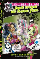 Monster High: Ghoulfriends Just Want to Have Fun cover