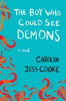 The Boy Who Could See Demons : A Novel cover