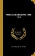 American Ballot Laws, 1888-1910 cover