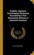 English-Japanese Conversation Dictionary Preceded by a Few Elementary Notions of Japanese Grammar cover