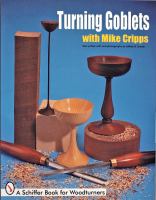 Turning Goblets With Mike Cripps A Schiffer Book for Woodturners cover