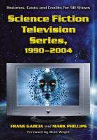 Science Fiction Television Series 1990-2004 Histories, Casts and Credits for 58 Shows cover