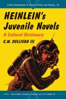 Heinlein's Juvenile Novels : A Cultural Dictionary cover
