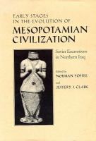 Early Stages in the Evolution of Mesopotamian Civilization Soviet Excavations in Northern Iraq cover