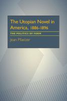 The Utopian Novel in America, 1886-1896 The Politics of Form cover