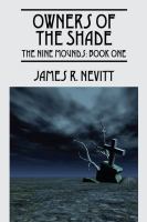 Owners of the Shade : The Nine Mounds: Book One cover