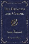 The Princess and Curdie (Classic Reprint) cover