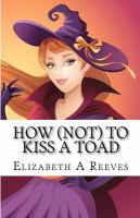 How (Not) to Kiss a Toad cover