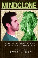 Mindclone : When You're a Brain Without a Body, You Miss a Lot More Than Pizza cover